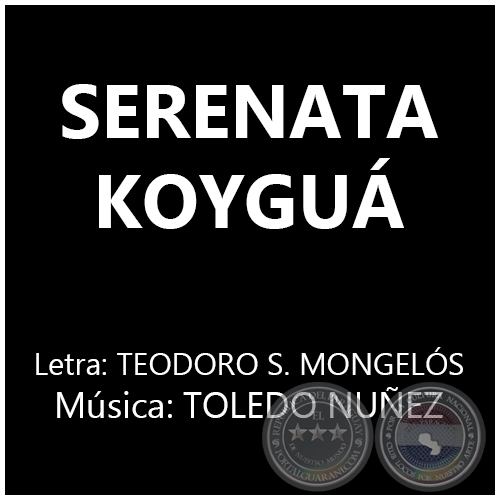 SERENATA KOYGUÁ - Música: TOLEDO NUÑEZ